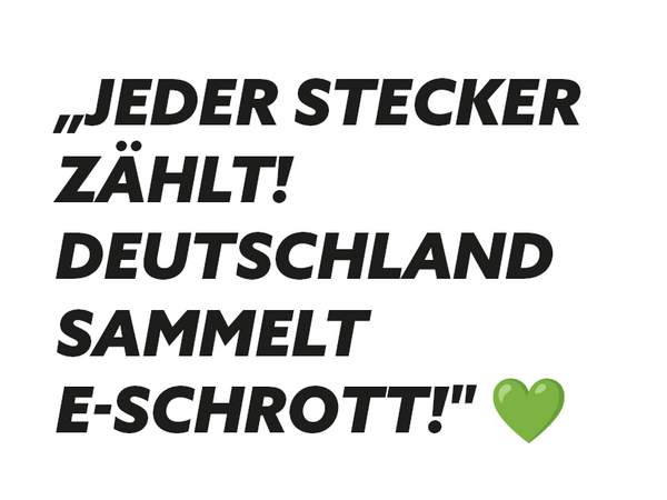 Jeder Stecker zählt, Deutschland sammelt E-Schrott